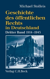 Geschichte des öffentlichen Rechts in Deutschland  Bd. 3: Staats- und Verwaltungsrechtswissenschaft in Republik und Diktatur 1914-1945 - Michael Stolleis