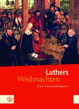 Luthers Weihnachten - Elke Strauchenbruch