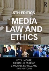 Media Law and Ethics - Moore, Roy L.; Murray, Michael D.; Farrell, Michael; Youm, Kyu Ho
