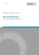 Merkblatt DWA-M 615 Gestaltung und Nutzung von Baggerseen - Deutsche Vereinigung für Wasserwirtschaft, Abwasser und Abfall e.V. (DWA)
