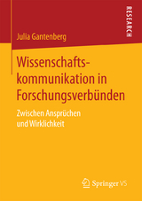 Wissenschaftskommunikation in Forschungsverbünden - Julia Gantenberg