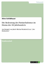 Die Bedeutung des Patriarchalismus im Drama des 18. Jahrhunderts - Stine Schildhauer