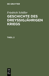 Friedrich Schiller: Geschichte des dreyßigjährigen Kriegs. Theil 2 - Friedrich Schiller