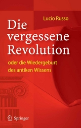 Die vergessene Revolution oder die Wiedergeburt des antiken Wissens - Lucio Russo