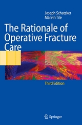 The Rationale of Operative Fracture Care - Joseph Schatzker, Marvin Tile