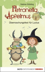 Petronella Apfelmus - Überraschungsfest für Lucius -  Sabine Städing
