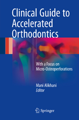 Clinical Guide to Accelerated Orthodontics - 