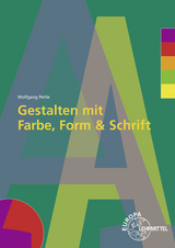 Gestalten mit Farbe, Form und Schrift - Pehle, Wolfgang