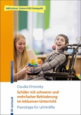 Schüler mit schwerer und mehrfacher Behinderung im inklusiven Unterricht - Claudia Omonsky