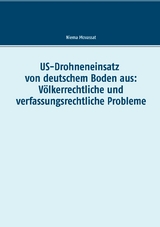 US-Drohneneinsatz von deutschem Boden aus: Völkerrechtliche und verfassungsrechtliche Probleme - Niema Movassat