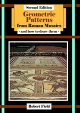 Geometric Patterns from Roman Mosaics: and How to Draw Them - Field, Robert