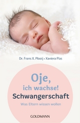 Oje, ich wachse! Schwangerschaft -  Frans X. Plooij,  Xaviera Plooij