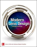 Modern Lens Design, Third Edition - Smith, Warren; Bentley, Julie; Olson, Stephen Craig