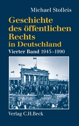 Geschichte des öffentlichen Rechts in Deutschland  Bd. 4: Staats- und Verwaltungsrechtswissenschaft in West und Ost 1945-1990 - Michael Stolleis