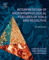 Interpretation of Micromorphological Features of Soils and Regoliths - Stoops, Georges; Marcelino, Vera; Mees, Florias