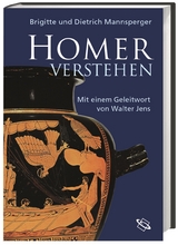 Homer verstehen - Dietrich Mannsperger, Brigitte Mannsperger