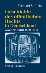 Geschichte des öffentlichen Rechts in Deutschland  Bd. 2: Staatsrechtslehre und Verwaltungswissenschaft 1800-1914 - Michael Stolleis