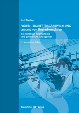 VOB/B - Bauvertragsabwicklung anhand von Musterformularen. - Rolf Theißen, Susanne Faisst