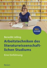 Arbeitstechniken des literaturwissenschaftlichen Studiums - Benedikt Jeßing