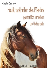 Hautkrankheiten des Pferdes - Carolin Caprano