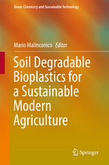 Soil Degradable Bioplastics for a Sustainable Modern Agriculture - 