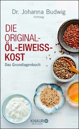 Die Original-Öl-Eiweiss-Kost -  Dr. Johanna Budwig-Stiftung