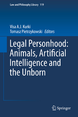 Legal Personhood: Animals, Artificial Intelligence and the Unborn - 