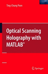 Optical Scanning Holography with MATLAB(R) -  Ting-Chung Poon