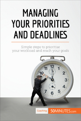 Managing Your Priorities and Deadlines -  50Minutes