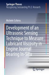 Development of an Ultrasonic Sensing Technique to Measure Lubricant Viscosity in Engine Journal Bearing In-Situ - Michele Schirru