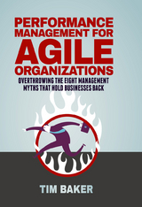 Performance Management for Agile Organizations - Tim Baker