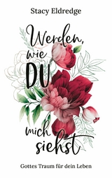 Werden, wie du mich siehst -  Stacy Eldredge