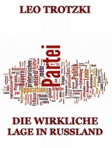 Die wirkliche Lage in Rußland - Leo Trotzki