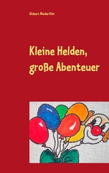 Kleine Helden, große Abenteuer - Gisbert Niederführ