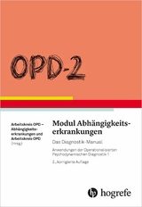 OPD-2 - Modul Abhängigkeitserkrankungen -  Arbeitskreis OPD (Hrsg.)