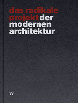 das radikale projekt der modernen architektur - Klaus Theo Brenner