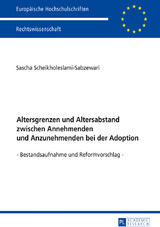 Altersgrenzen und Altersabstand zwischen Annehmenden und Anzunehmenden bei der Adoption - Sascha Scheikholeslami-Sabzewari