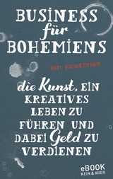 Business für Bohemiens -  Tom Hodgkinson