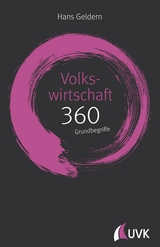 Volkswirtschaft: 360 Grundbegriffe kurz erklärt - Hans Geldern