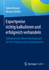 Exportpreise richtig kalkulieren und erfolgreich verhandeln - Hatto Brenner, Werner Dörfler