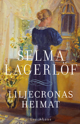 Liljecronas Heimat - Selma Lagerlöf