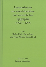 Literaturbericht zur mittelalterlichen und neuzeitlichen Epigraphik (1992-1997) - Koch, Walter; Glaser, Maria; Bornschlegel, Franz A