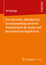 Eine alternative, datenbasierte Systemdarstellung und deren Anwendung für die Analyse und den Entwurf von Regelkreisen - Tim Könings