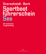 Sportbootführerschein See - Heinz Overschmidt, Axel Bark