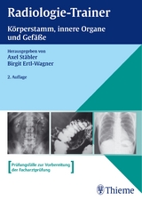 Radiologie-Trainer Körperstamm, Innere Organe und Gefäße -  Axel Stäbler,  Birgit Ertl-Wagner