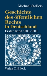 Geschichte des öffentlichen Rechts in Deutschland  Bd. 1: Reichspublizistik und Policeywissenschaft 1600-1800 - Michael Stolleis