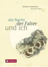 die Nacht, der Falter und ich - Elisabeth Steinkellner