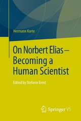 On Norbert Elias - Becoming a Human Scientist - Hermann Korte