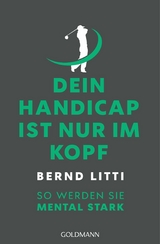 Dein Handicap ist nur im Kopf -  Bernd H. Litti