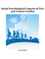 Social Psychological Aspects of War and Violent Conflict - Jane McHan